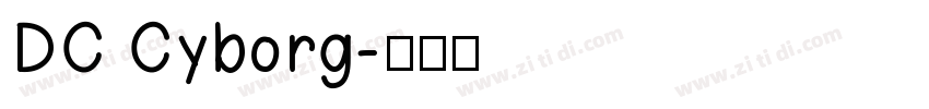 DC Cyborg字体转换